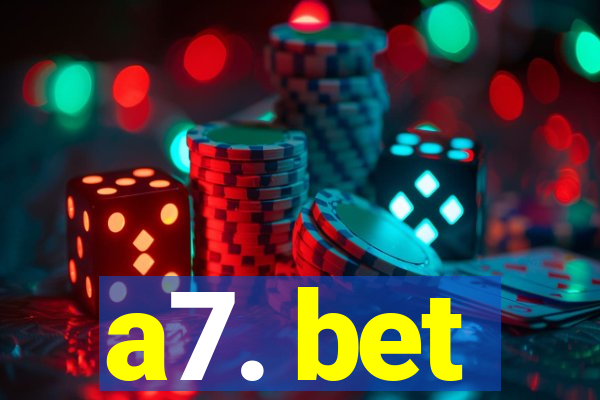 a7. bet